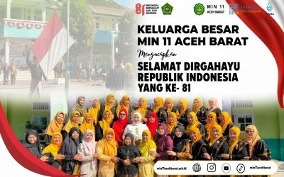 Keluarga Besar MIN 11 Aceh Barat Ucapkan Selamat Dirgahayu Republik Indonesia ke-81
