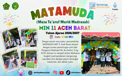 Semarak MATAMUDA 2026/2027, MIN 11 Aceh Barat Sambut Murid Baru dengan Hangat dan Penuh Makna